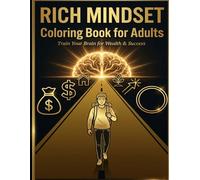 Rich Mindset Coloring Book for Adults: Train Your Brain for Wealth, Abundance, Success & Financial Freedom with Easy and Relaxing Designs