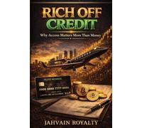 Rich Off Credit: Why Access Matters More Than Money