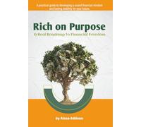 Rich on Purpose: A Real Roadmap to Financial Freedom