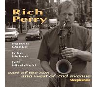 Rich Perry Quartet - East Of The Sun & West Of 2nd Avenue