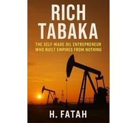 Rich Tabaka: The Self-Made Oil Entrepreneur Who Built Empires from Nothing