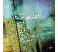 Rich Thompson - Rich Thompson : Who Do You Have to Know?. Christiansen, Floyd, Chwazik.
