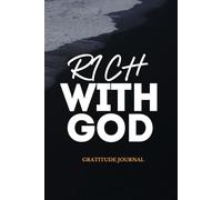 Rich With God Premium Black Gratitude Journal | 6x9 | 200 Pages for Daily Gratitude & Affirmations | Faith Based Mindfulness Journal