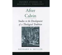 Richard A. Muller After Calvin (Tapa dura) Oxford Studies in Historical Theology