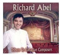 Richard Abel - Tribute to Canadian Composers