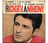 Richard Anthony - Ce Monde / A Toi De Choisir / Oui, Va Plus Loin / Les Garçons Pleurent