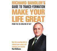 Richard Bandler's Guide to Trance-formation: Make Your Life Great (Book)
