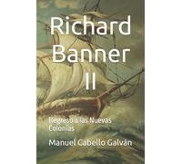 Richard Banner II: Regreso a las Nuevas Colonias