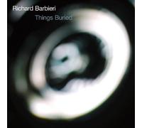 Richard Barbieri - Things Buried by Richard Barbieri (2010) Audio CD