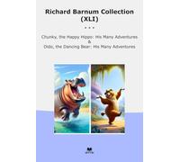 Richard Barnum Collection (XLI): Chunky Happy Hippo Many Adventures Dido Dancing Bear (Top Classics)