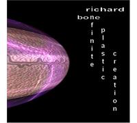 Richard Bone - Infinite Plastic Creation [Import]