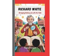 RICHARD: Bringing History To Life For Kids