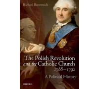 Richard Butterw The Polish Revolution and the Catholic Church, 1788- (Tapa dura)