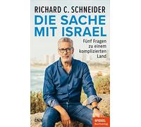 Richard C. Schn Die Sache mit Israel: Fünf Fragen zu einem komplizie (Tapa dura)