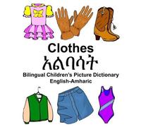 Richard Carlson English-Amharic Clothes Bilingual Children's Pictu (Tapa blanda)
