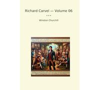 Richard Carvel - Volume 06 (Classic Books)
