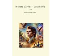 Richard Carvel - Volume 08 (Classic Books)
