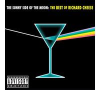 Richard Cheese - The Sunny Side Of The Moon: The Best Of Richard Cheese (PA Version)