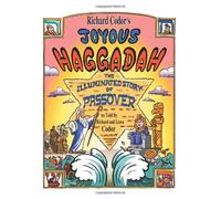 Richard Codor's Joyous Haggadah: The Illuminated Story of Passover
