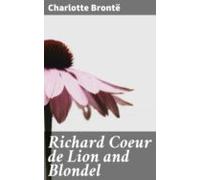 Richard Coeur De Lion And Blondel (ebook)