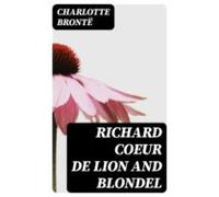 Richard Coeur De Lion And Blondel (ebook)