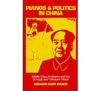 Richard Curt Kraus Pianos and Politics in China (Tapa dura)