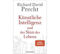 Richard David P Künstliche Intelligenz und der Sinn des Lebens: Ein (Tapa dura)