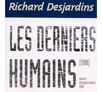 Richard Desjardins - Les Derniers Humains