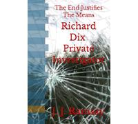 Richard Dix Private Investigator: The End Justifies The Means