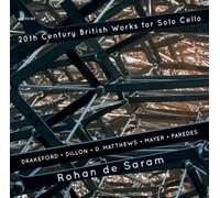 Richard Drakeford Rohan De Saram: 20th Century British Works for Solo Cello (CD)