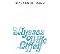 Richard Ellmann Ulysses on the Liffey (Tapa blanda)