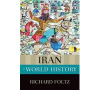 Richard Foltz Iran in World History (Tapa blanda) New Oxford World History