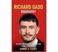 Richard Gadd Biography: The Surprising Rise of How One Actor Took Comedy to New Heights