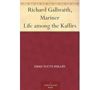 Richard Galbraith, Mariner; Or, Life Among the Kaffirs