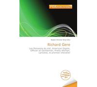 Richard Gere: Les Moissons du ciel, American Gigolo, Officier et Gentleman, Pretty Woman, Lancelot, le premier chevalier