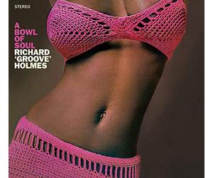 Richard `Groove` Holmes - A Bowl Of Soul