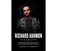 Richard Harmon Biography: From Canadian Screen Talent to One of Television’s Most Entertaining Performers