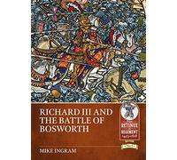 Richard III and the Battle of Bosworth: 10 (Retinue to Regiment)
