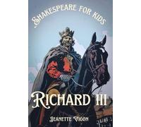 Richard III | Shakespeare for kids: Shakespeare in a language children will understand and love