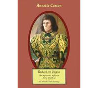 RICHARD III UNSPUN: The Mysterious Affair at Stony Stratford and The Trouble with Hastings
