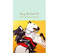 Richard Iii: William Shakespeare (Macmillan Collector’s Library)