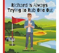 Richard Is Always Trying To Rub One Out