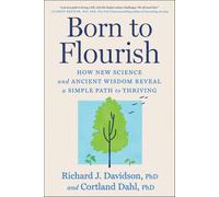 Richard J. Davi Born to Flourish: How New Science and Ancient Wisdom Reveal a Si