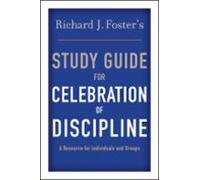 Richard J. Fosters Study Guide For Celebration Of Discipline (ebook)