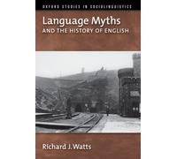Richard J. Watts Language Myths and the History of English (Tapa blanda)