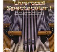 Richard Lea - Liverpool Spectacular! The Organ of Liverpool Metropolitan Cathedral