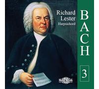 Richard Lester (harpsichord) - Johann Sebastian Bach: Works for Harpsichord, Vol. 3