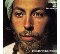 Richard & Linda Thompson - Pour Down Like Silver