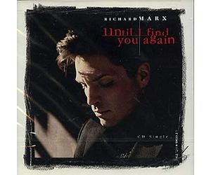 Richard Marx - Until I Find You Again / Silent Scream