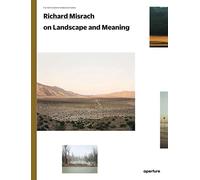 Richard Misrach on Landscape and Meaning: The Photography Workshop Series